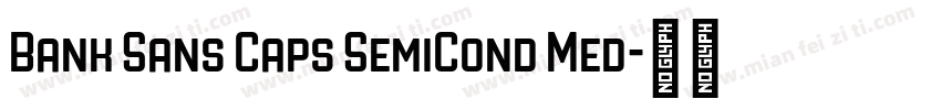 Bank Sans Caps SemiCond Med字体转换